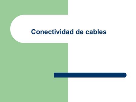 Conectividad de cables