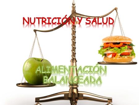NUTRICIÓN Y SALUD ALIMENTACIÓN BALANCEADA.