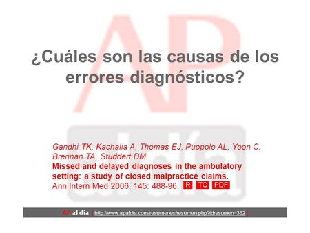 ¿Cuáles son las causas de los errores diagnósticos? AP al día [  ] Gandhi TK, Kachalia A, Thomas.