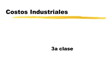 Costos Industriales 3a clase.