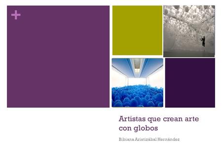 + Artistas que crean arte con globos Bibiana Aristizábal Hernández.