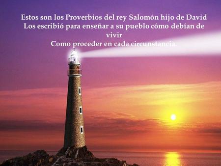 Estos son los Proverbios del rey Salomón hijo de David