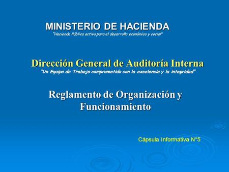 MINISTERIO DE HACIENDA “Hacienda Pública activa para el desarrollo económico y social Reglamento de Organización y Funcionamiento Dirección General de.