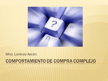 Mtro. Lorenzo Aarún:. Henry Assael Valor elevado Riesgos Asociados al Desempeño Productos ComplejosProductos Especializados Productos asociados al ego.