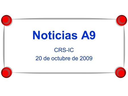 Noticias A9 CRS-IC 20 de octubre de 2009. Esta semana  Noticias escolares  Noticias nacionales  La economía  La economía mexicana: la BMV  Mes de.