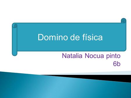 Domino de física Natalia Nocua pinto 6b.