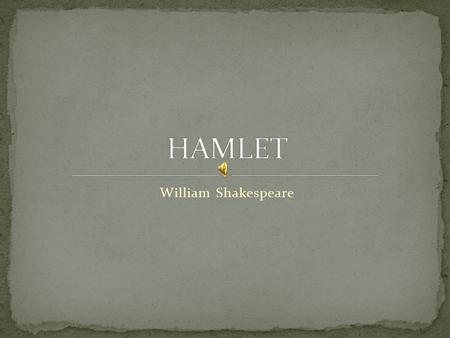 HAMLET William Shakespeare.