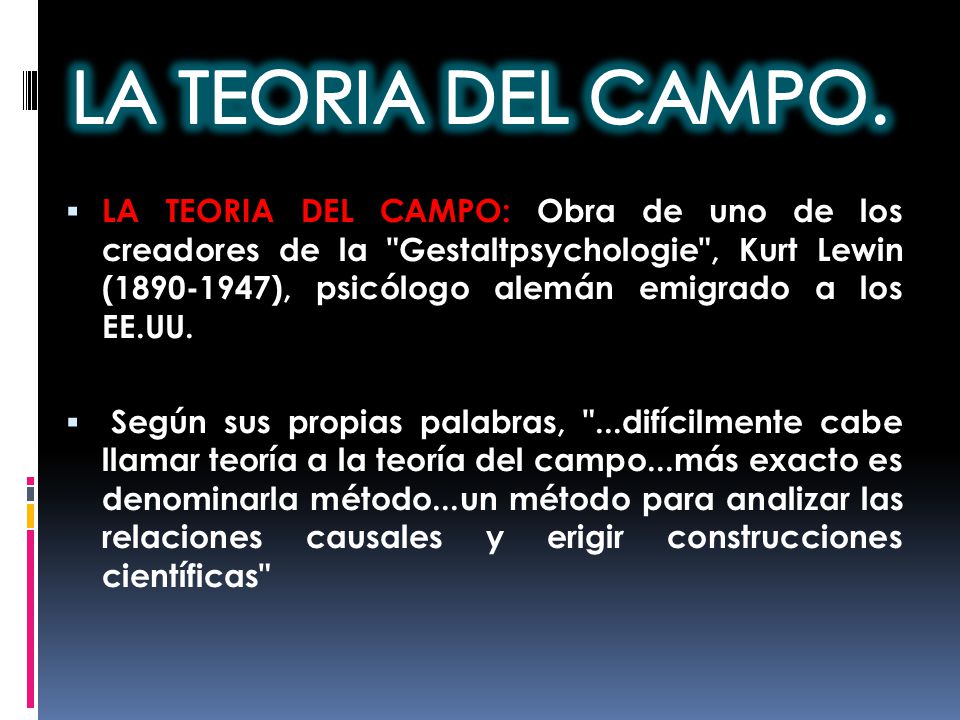 Psico Social: Kurt Lewin y la Teora del Campo