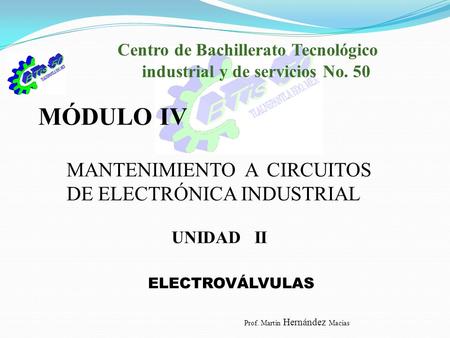 MÓDULO IV MANTENIMIENTO A CIRCUITOS DE ELECTRÓNICA INDUSTRIAL