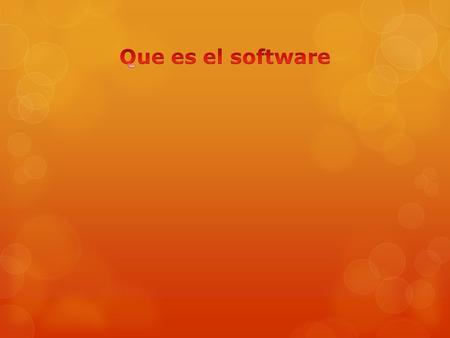 Se conoce como software[1] al equipamiento lógico o soporte lógico de un sistema informático, que comprende el conjunto de los componentes lógicos necesarios.
