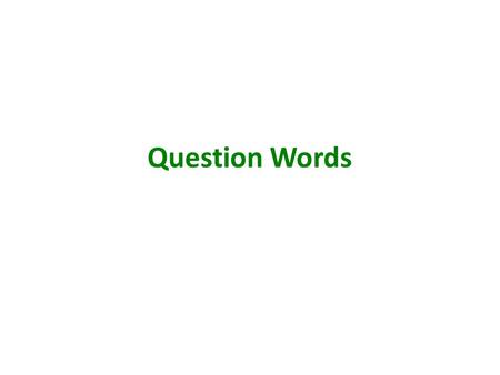 Question Words.