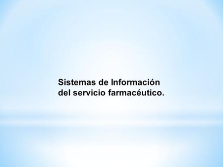 Sistemas de Información del servicio farmacéutico.