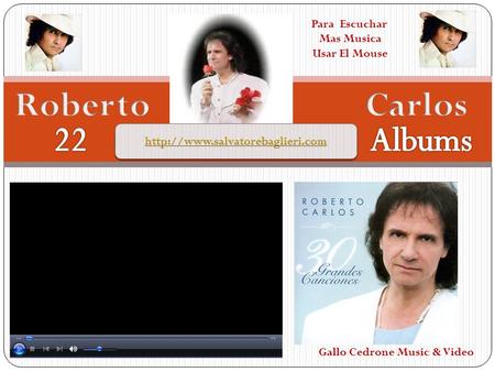 Gallo Cedrone Music & Video Para Escuchar Mas Musica Usar El Mouse.