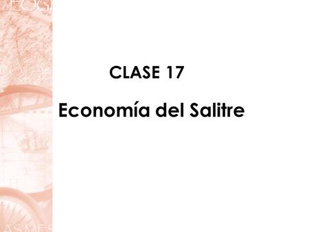 CLASE 17 Economía del Salitre.