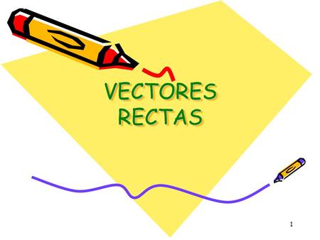 VECTORES RECTAS.