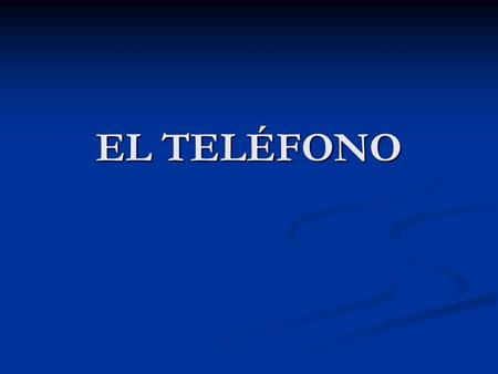 EL TELÉFONO.