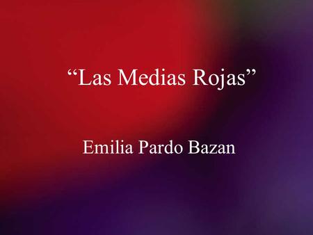 “Las Medias Rojas” Emilia Pardo Bazan.