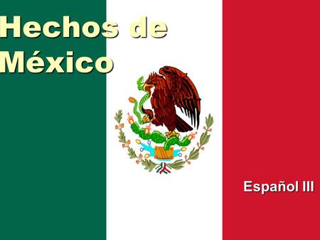 Hechos de México Español III.