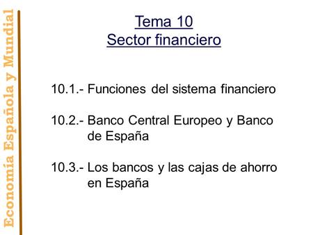 Tema 10 Sector financiero Funciones del sistema financiero
