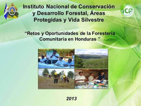 “Retos y Oportunidades de la Forestería Comunitaria en Honduras ”
