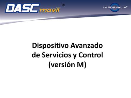 Dispositivo Avanzado de Servicios y Control (versión M)