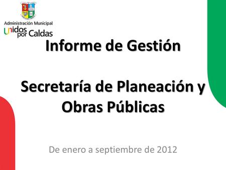Informe de Gestión Secretaría de Planeación y Obras Públicas