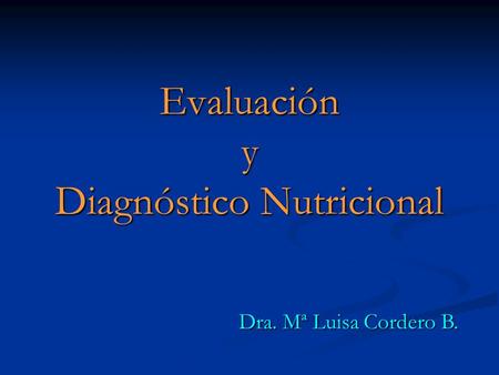 Evaluación y Diagnóstico Nutricional