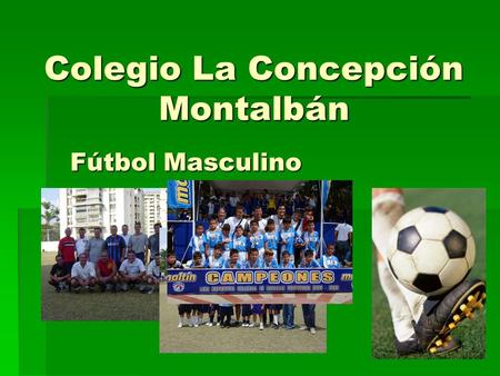 Colegio La Concepción Montalbán Fútbol Masculino.