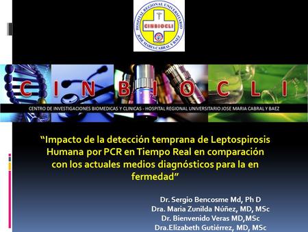 “Impacto de la detección temprana de Leptospirosis Humana por PCR en Tiempo Real en comparación con los actuales medios diagnósticos para la en fermedad”