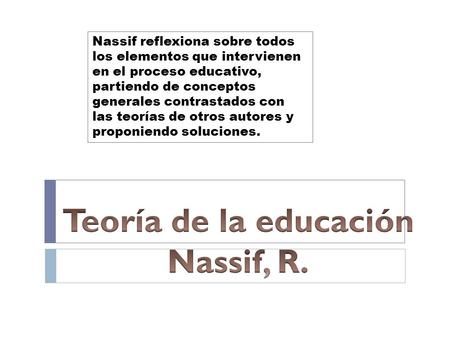 Teoría de la educación Nassif, R.