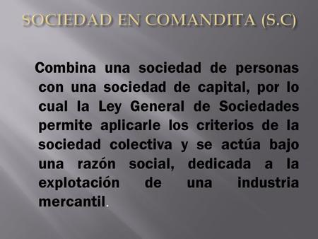 SOCIEDAD EN COMANDITA (S.C)