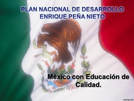 E stablece la Constitución Política de los Estados Unidos Mexicanos. E s un eje que articula las políticas públicas que lleva a cabo el Gobierno de la.