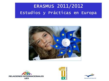 ERASMUS 2011/2012 Estudios y Prácticas en Europa.