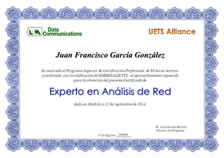 Dr. José Morales Barroso Director del Programa Nº de Registro:__________ Juan Francisco García González 140000 ha realizado el Programa Superior de Certificación.