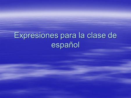Expresiones para la clase de español