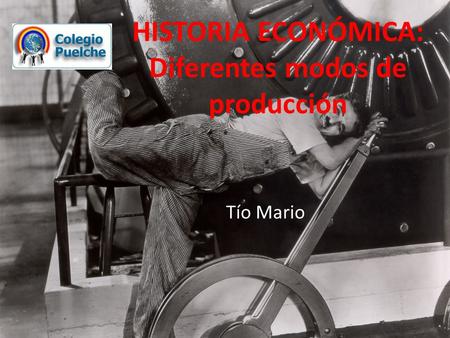 HISTORIA ECONÓMICA: Diferentes modos de producción