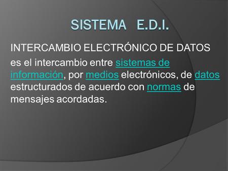 Sistema e.d.i. INTERCAMBIO ELECTRÓNICO DE DATOS