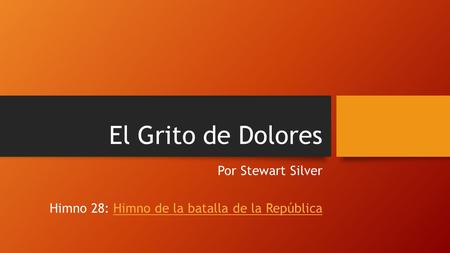 El Grito de Dolores Por Stewart Silver Himno 28: Himno de la batalla de la RepúblicaHimno de la batalla de la República.