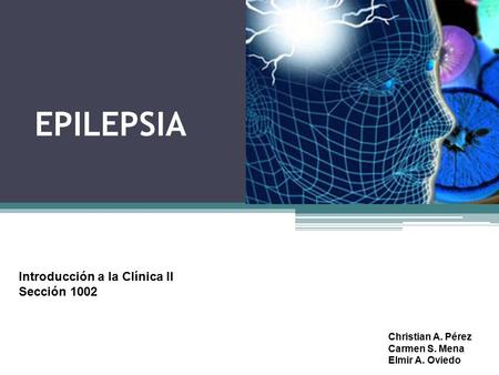 EPILEPSIA Introducción a la Clínica II Sección 1002