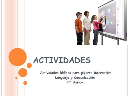 Actividades lúdicas para pizarra interactiva Lenguaje y Comunicación