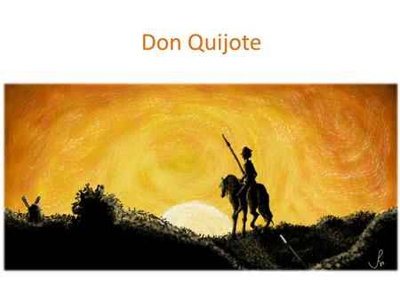 Don Quijote.