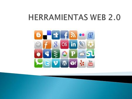 ¿Qué ¿Qué es la web 2.0?Qué ¿Qué es la web 2.0? Web 2.0 y educación educación Tipos de herramienta s web 2.0 herramienta s Herramient as y ejemplos.