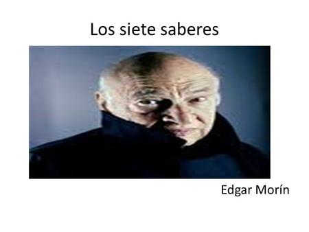 Los siete saberes Edgar Morín.