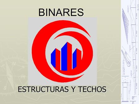 BINARES ESTRUCTURAS Y TECHOS.