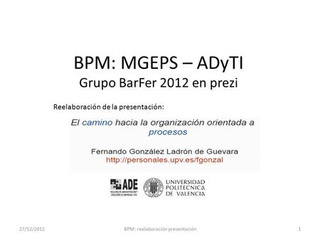 BPM: MGEPS – ADyTI Grupo BarFer 2012 en prezi
