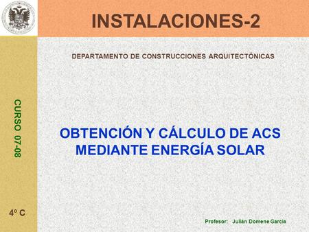 INSTALACIONES-2 OBTENCIÓN Y CÁLCULO DE ACS MEDIANTE ENERGÍA SOLAR
