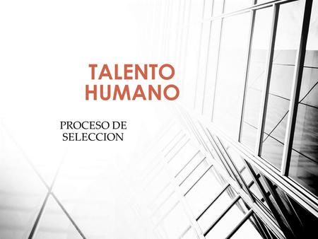 TALENTO HUMANO PROCESO DE SELECCION.