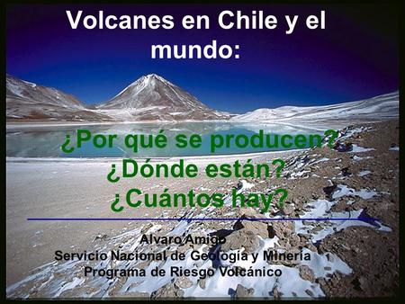Servicio Nacional de Geología y Minería Programa de Riesgo Volcánico