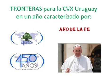 FRONTERAS para la CVX Uruguay en un año caracterizado por: