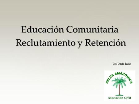 Educación Comunitaria Reclutamiento y Retención